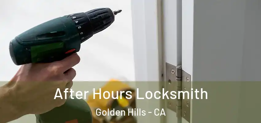  After Hours Locksmith Golden Hills - CA