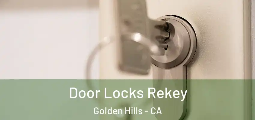  Door Locks Rekey Golden Hills - CA