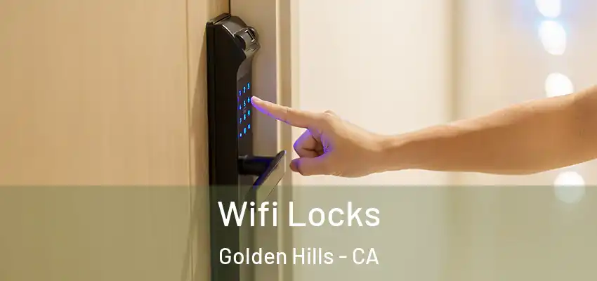  Wifi Locks Golden Hills - CA